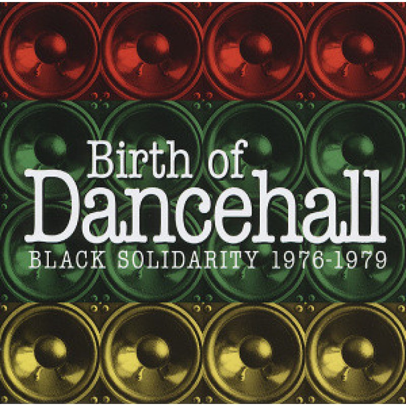 Birth Of Dancehall (Black Solidarity 1976-1979)