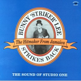 Bunny 'Striker' Lee Strikes Back (The Sound Of Studio One)