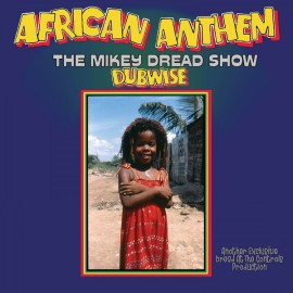 African Anthem (The Mikey Dread Show Dubwise)